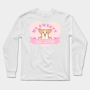 my sweety my puppy i love her so much Long Sleeve T-Shirt